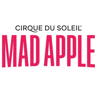 Cirque Du Soleil Mad Apple PRICES FROM $ 58.00